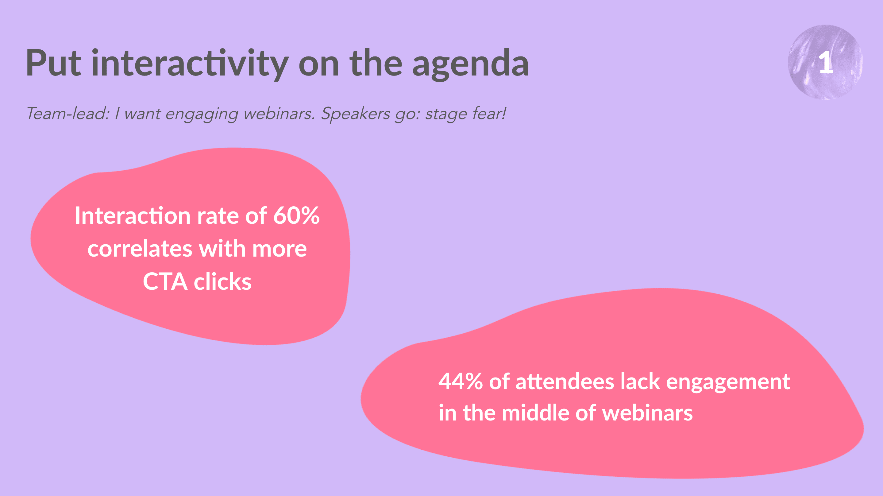 Put interactivity on the agenda - Webinar tips Put interactivity on the agenda - Webinar tips