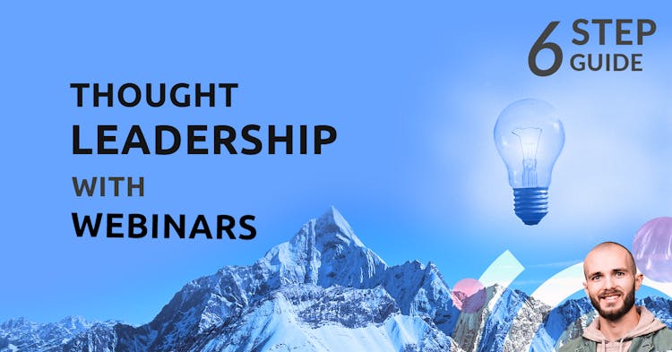 A webinar is one of the best ways to position yourself and your brand as a thought leader within your industry. You can share your expertise or host a panel of established movers and shakers in your field. In this article, we will go through how a webinar will bring your thought leadership content to life.