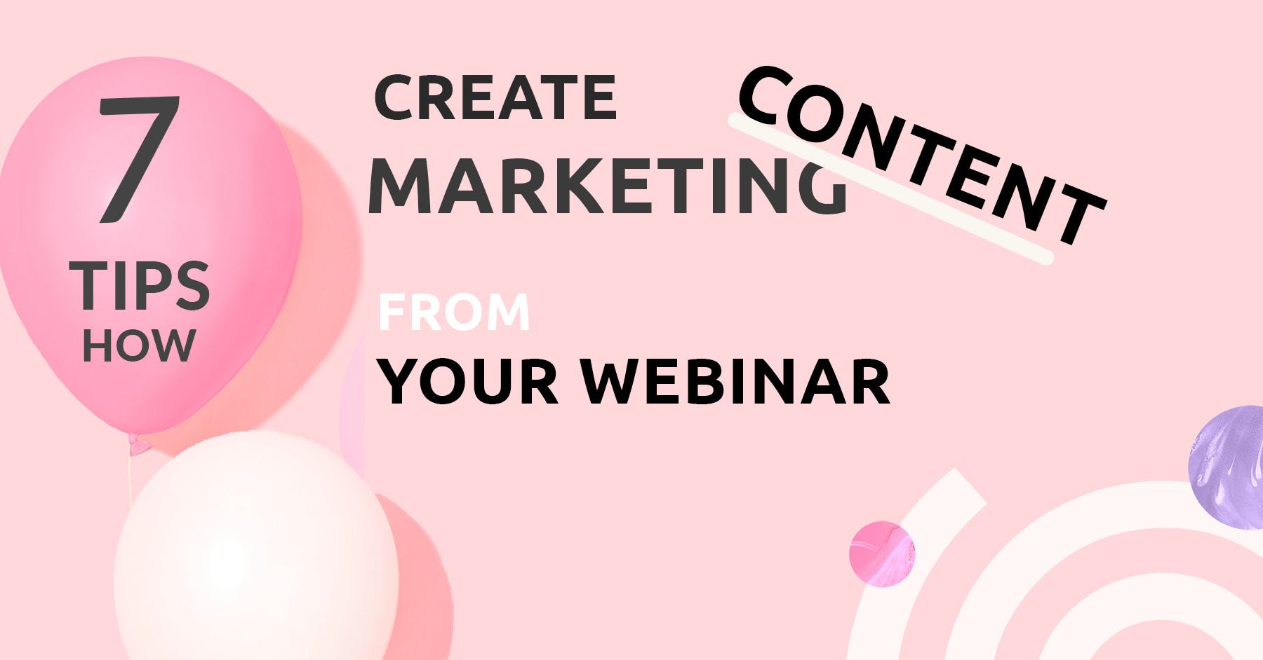 Content marketing tips for webinars - 7 tips how