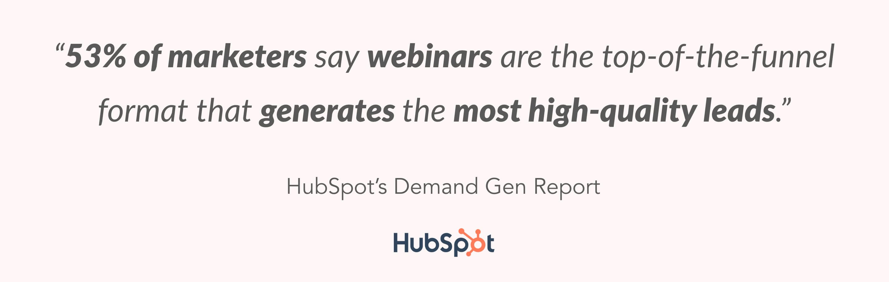 HubSpot Demand Gen Report - Statistics about webinars as top of funnel format HubSpot Demand Gen Report - Statistics about webinars as top of funnel format