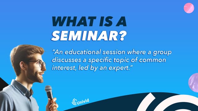 What is a Seminar? The Guide to Conducting Effective Seminars | Univid
