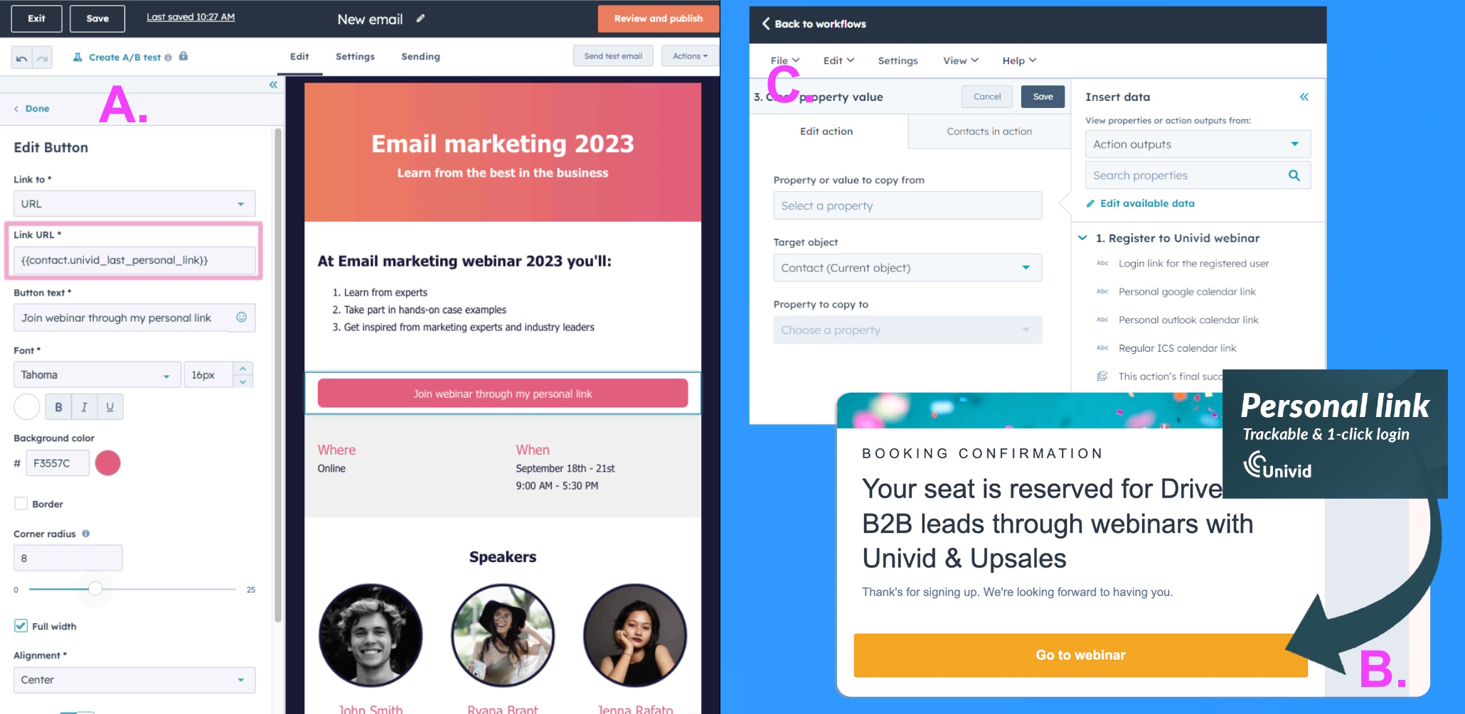 Send emails with your own design, including a personal trackable webinar link. You will have same powerful email functionality - but it includes your own brand.