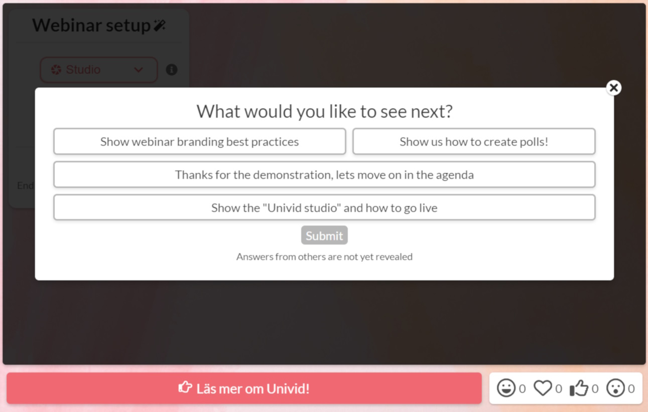 Polls that assists the presenter in what to focus on talking about is an often forgoten benefit which could be used while presenting during a live webinar.